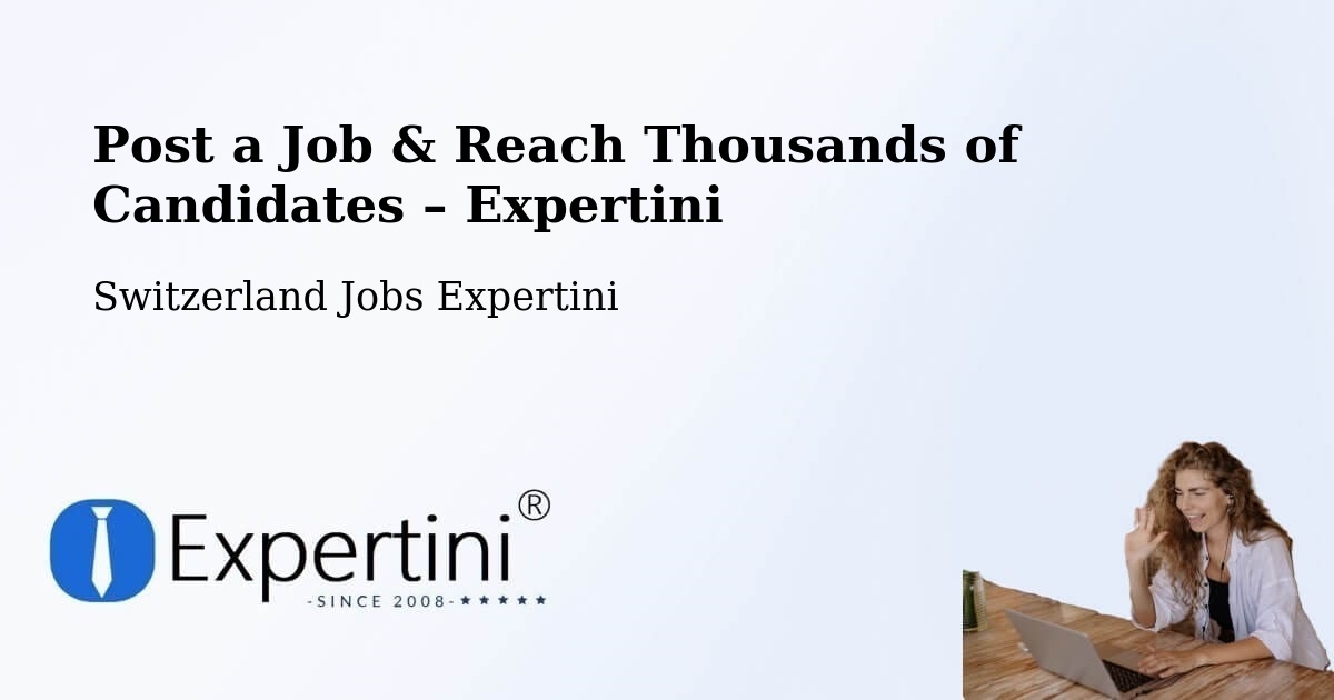 Post a Job in Arosa – Hire the Right Talent - Arosa, Switzerland Jobs Expertini